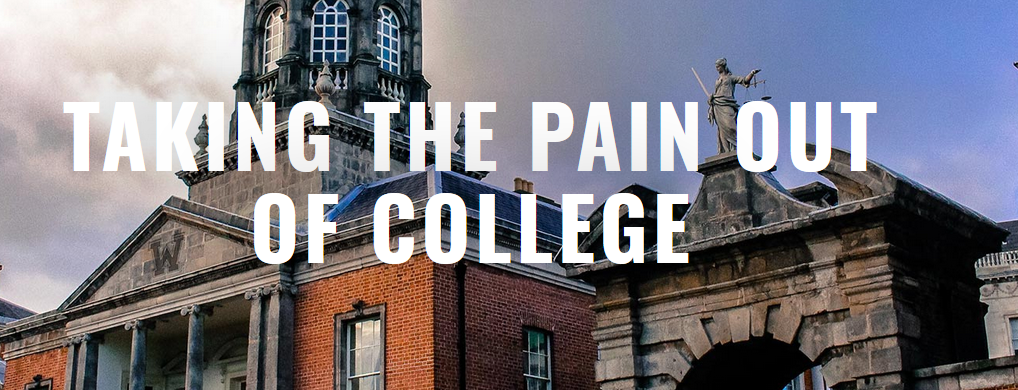 Image of a building under the words "Taking the pain out of college."