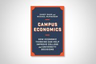 Sandy Baum and Michael McPherson's Campus Economics: How Economic Thinking Can Help Improve College and University Decisions (Princeton University Press)