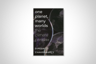 The book jacket for Dipesh Chakrabarty's "One Planet, Many Worlds: The Climate Parallax."