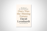 Cover of Ours Was the Shining Future by David Leonhardt