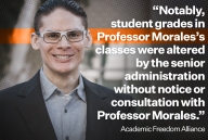 A photo illustration including a photo of Kendrick Morales and a quote from the Academic Freedom Alliance saying "Notably, student grades in Professor Morales's classes were altered by the senior administration without notice or consultation with Professor Morales."