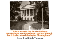 A quote from board chair, Keith Thompson, imposed on a photo of Birmingham-Southern College’s campus. The quote reads, “This is a tragic day for the College, our students, our employees, and our alumni.”