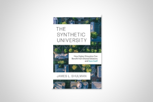 Book jacket for James L. Shulman's "The Synthetic University: How Higher Education Can Benefit From Shared Solutions and Save Itself."