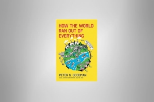 The cover of How the World Ran Out of Everything by Peter Goodman