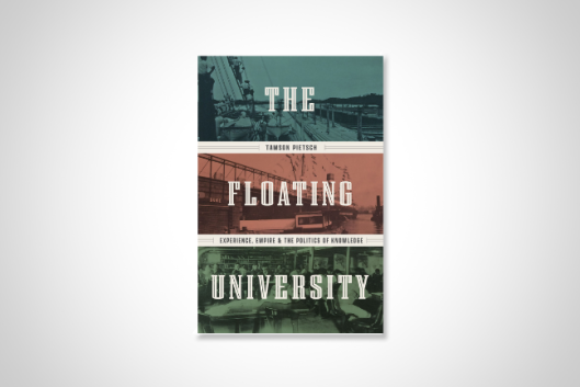 The Floating University, by Tamson Pietsch