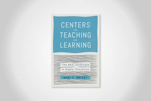 The cover of Mary C. Wright's book, Centers for Teaching and Learning, which is blue and white, on a white background.
