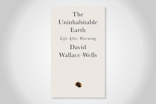 Cover of “The Uninhabitable Earth: Life After Warming” by David Wallace-Wells