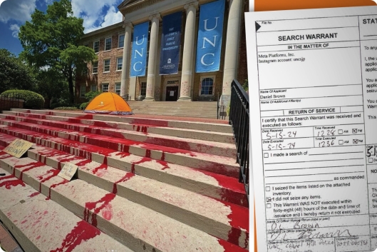 On the left, a photo of a building at UNC with red paint, looking similar to blood, splattered across the stairs. On the right, a warrant to get information related to the UNC Students for Justice in Palestine Instagram account.
