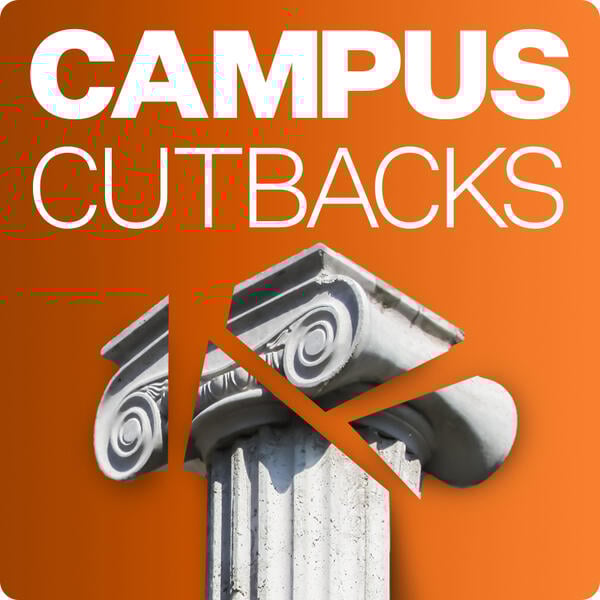 Pedestal breaking apart with the words "Campus Cutbacks"