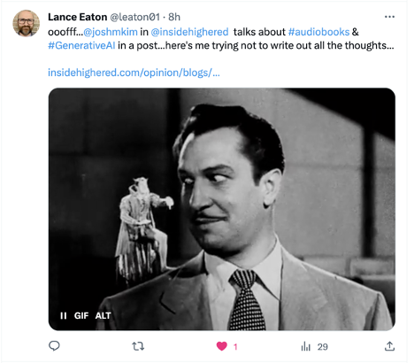 A tweet from Lance Eaton that says, "ooofff...Josh Kim in Inside Higher Ed talks about audiobooks and generative AI in a post...here's me trying not to write out all the thoughts..."