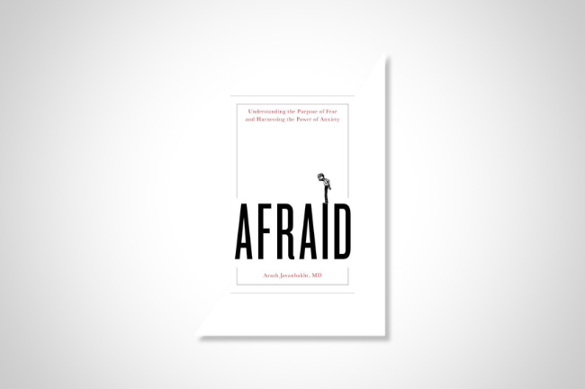 The book cover of Afraid: Understanding the Purpose of Fear and Harnessing the Power of Anxiety, by Arash Javanbakht.