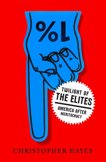 Twilight of the Elites Unabridged - Christopher Hayes