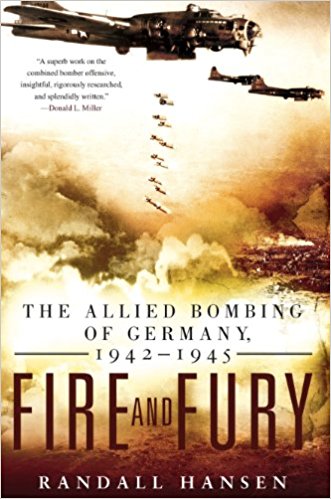 Image of cover of "Fire and Fury: The Allied Bombing of Germany 1942-1945" by Randall Hansen