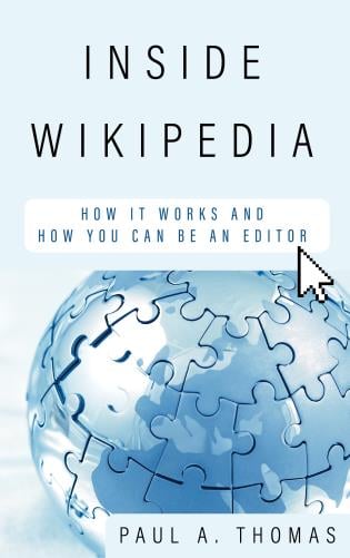 Cover of Inside Wikipedia: How It Works and How You Can Be an Editor by Paul A. Thomas