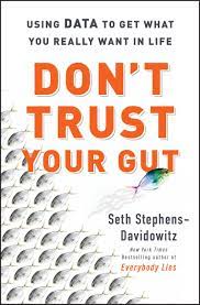 Cover of Don't Trust Your Gut by Seth Stephens-Davidowitz