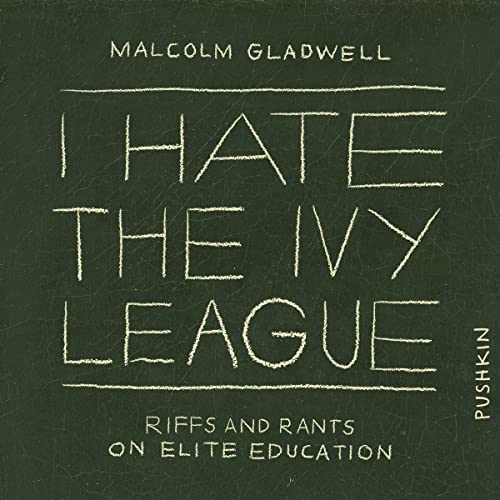 Cover of the audiobook I Hate the Ivy League by Malcolm Gladwell