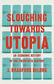 La portada de Slouching Towards Utopia de Bradford DeLong.