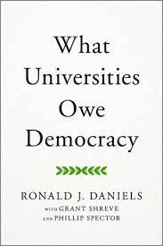 Cover of What Universities Owe Democracy by Ronald J. Daniels