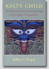 Cover of Jeffrey J. Kripal's book Kali's Child: The Mystical and the Erotic in the Life and Teachings of Ramakrishna.