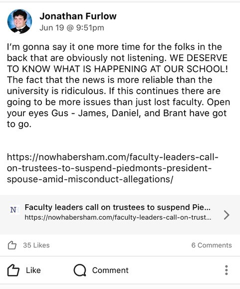 Text of Jonathan Farlow's post: "I'm going to say it once more to the people behind it who are clearly not listening.  We deserve to know what is happening in our school!  The news that the university is more reliable is ridiculous.  If this continues, there will be more problems than just losing faculty.  Open your eyes Gus — James, Daniel and Brant have to go."